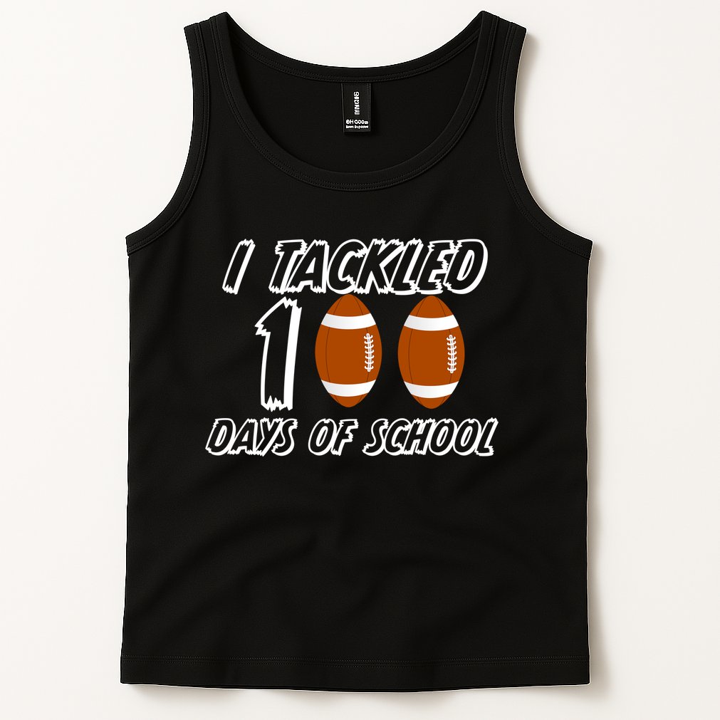 I Tackled 100 Days Of school Tank Top