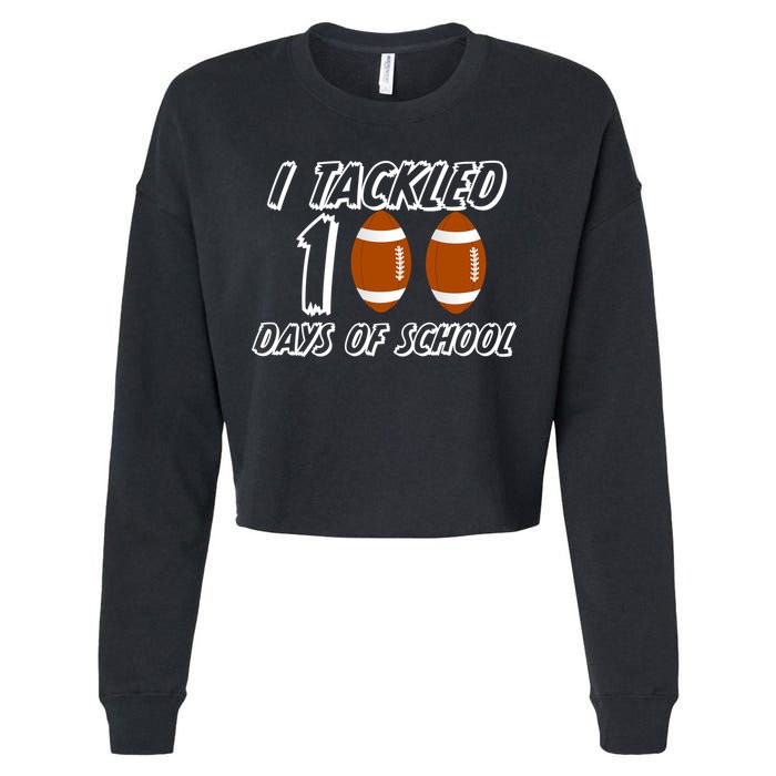 I Tackled 100 Days Of school Cropped Pullover Crew