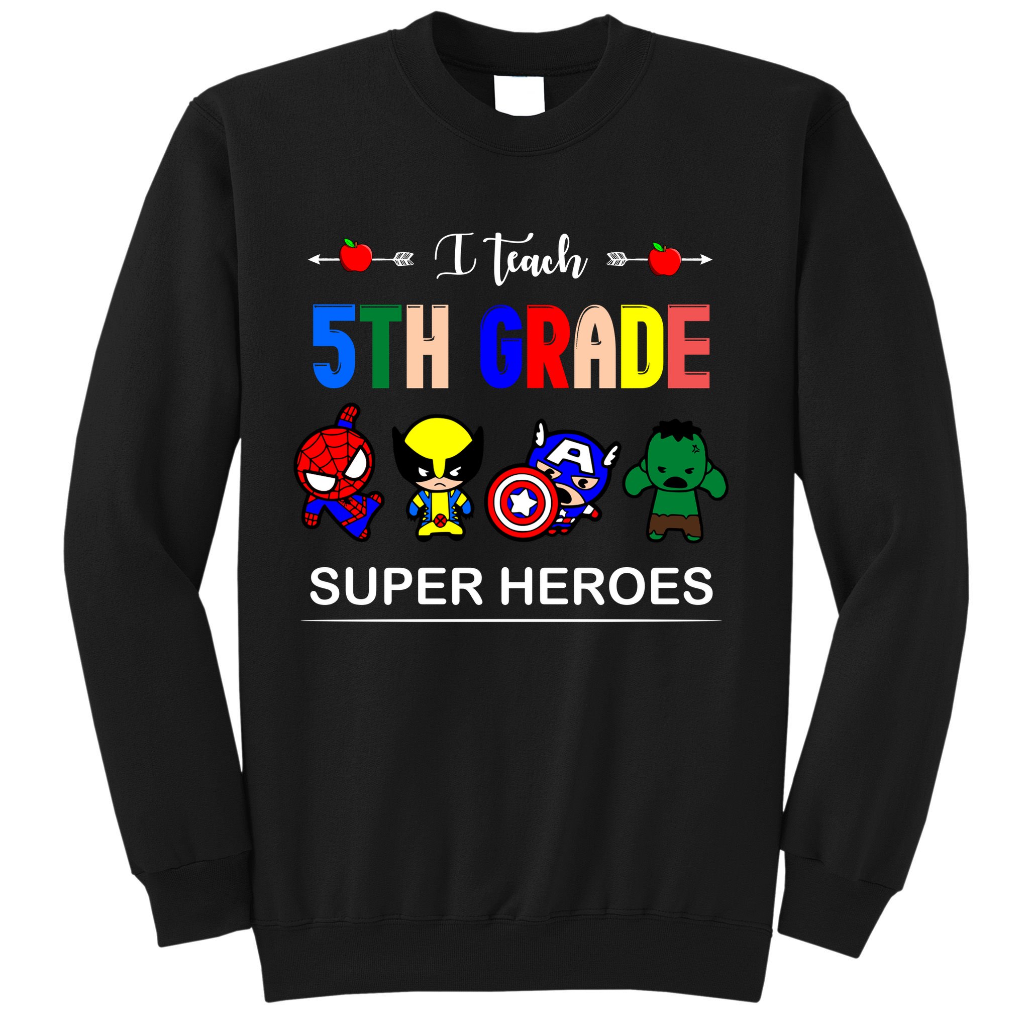 I Teach 5th Grade Superheroes Sweatshirt