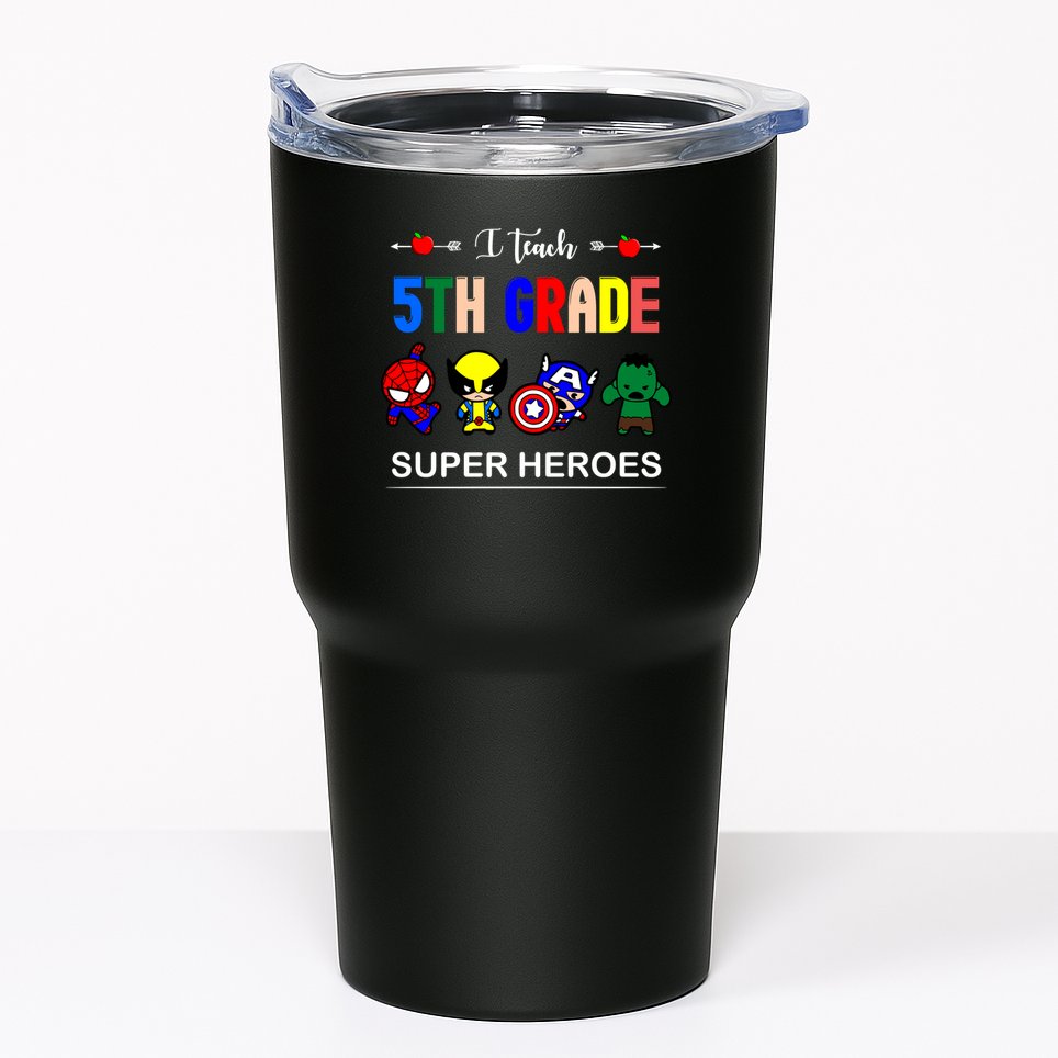 I Teach 5th Grade Superheroes Tumbler