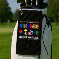 I Teach 5th Grade Superheroes Golf Towel