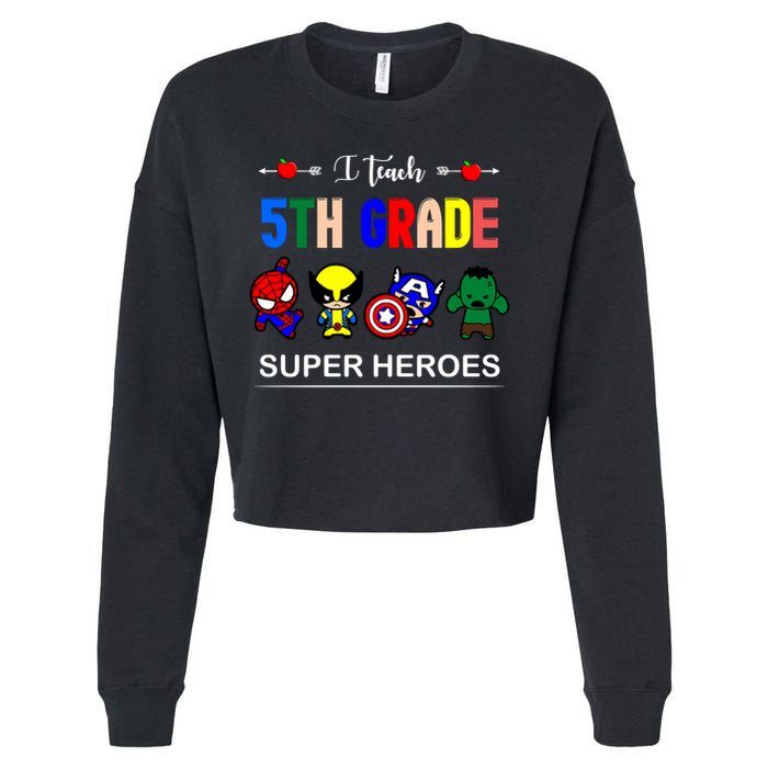 I Teach 5th Grade Superheroes Cropped Pullover Crew