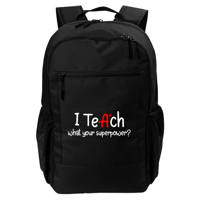 I Teach A+ Students What your Superpower? Backpack