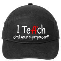 I Teach A+ Students What your Superpower? 7-Panel Snapback Hat