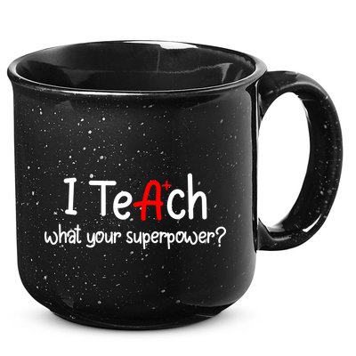 I Teach A+ Students What your Superpower? 15oz Campfire Ceramic Mug