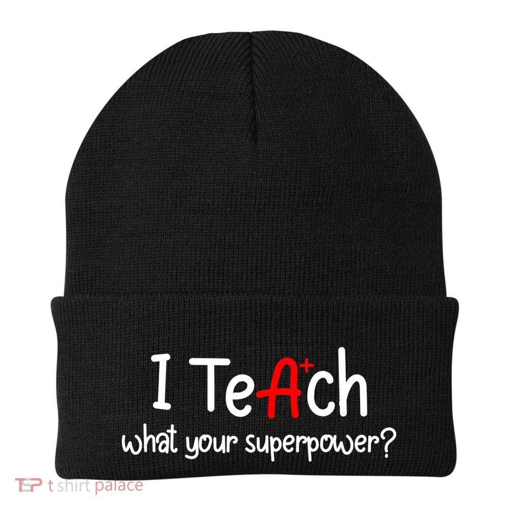 I Teach A+ Students What your Superpower? Beanie