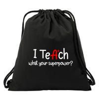 I Teach A+ Students What your Superpower? Drawstring Bag