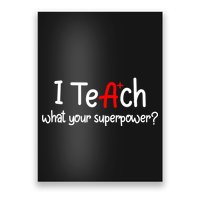 I Teach A+ Students What your Superpower? Poster