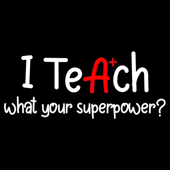 I Teach A+ Students What your Superpower? Poster
