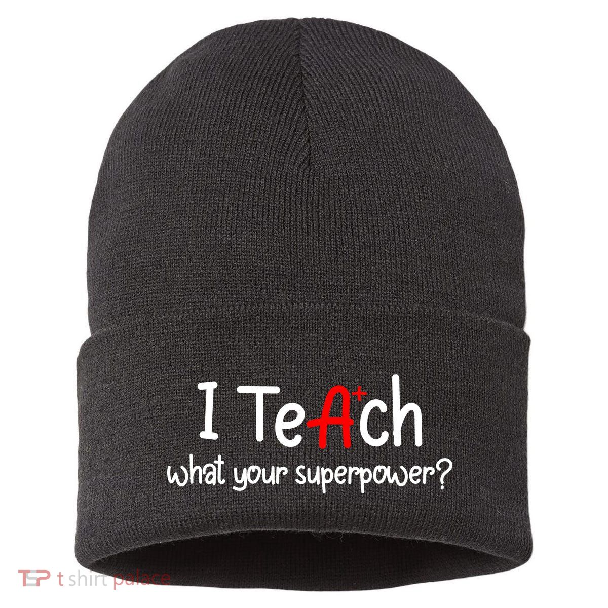 I Teach A+ Students What your Superpower? Sustainable Knit Beanie
