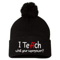 I Teach A+ Students What your Superpower? Pom Pom 12in Knit Beanie