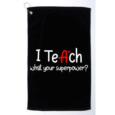 I Teach A+ Students What your Superpower? Golf Towel