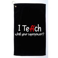 I Teach A+ Students What your Superpower? Golf Towel