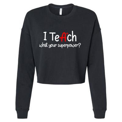 I Teach A+ Students What your Superpower? Cropped Pullover Crew