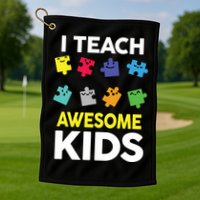 I Teach Awesome Kids Golf Towel