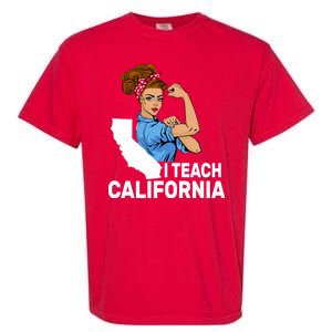 I Teach California State Union Teacher Strike Garment-Dyed Heavyweight T-Shirt