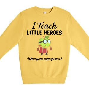 I Teach Little Heroes Premium Crewneck Sweatshirt