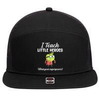 I Teach Little Heroes 7 Panel Mesh Trucker Snapback Hat