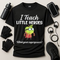 I Teach Little Heroes Performance Shirt