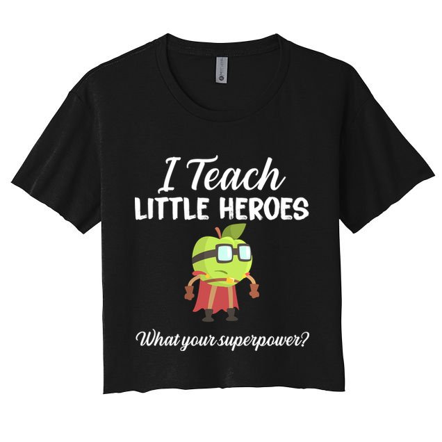 I Teach Little Heroes Crop Top