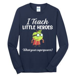 I Teach Little Heroes Tall Long Sleeve T-Shirt