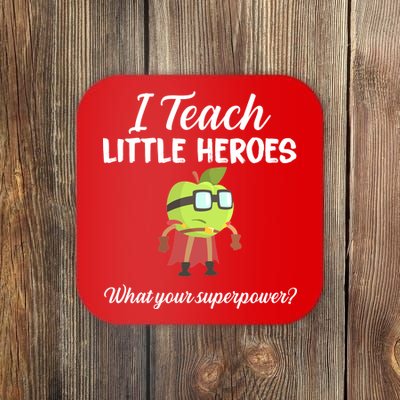 I Teach Little Heroes Coaster