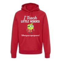 I Teach Little Heroes Premium Hoodie