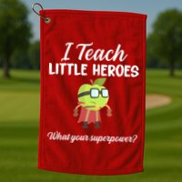 I Teach Little Heroes Golf Towel