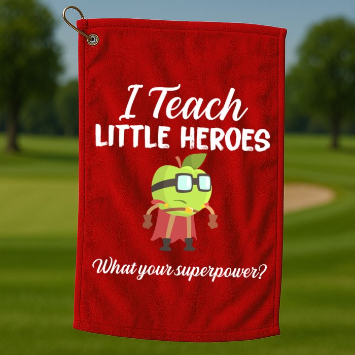 I Teach Little Heroes Golf Towel
