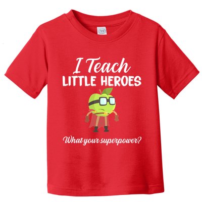 I Teach Little Heroes Toddler T-Shirt