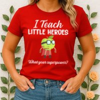 I Teach Little Heroes Womens T-Shirt