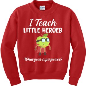 I Teach Little Heroes Kids Sweatshirt