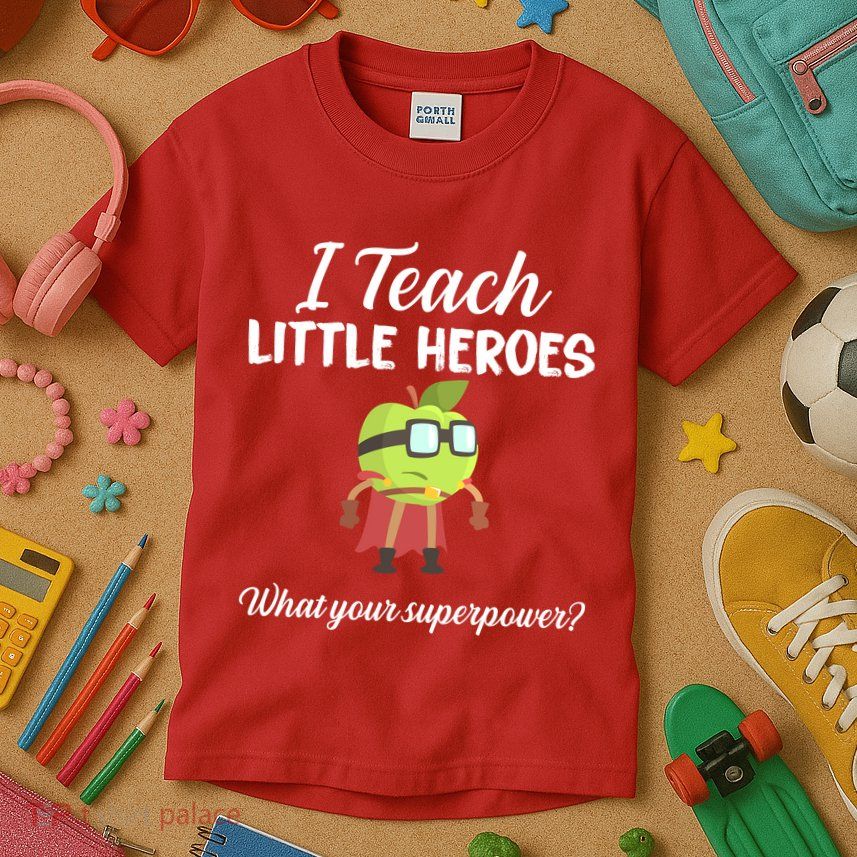 I Teach Little Heroes Kids T-Shirt