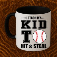 I Teach My Kid To Hit & Steal Baseball Mug