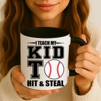 I Teach My Kid To Hit & Steal Baseball Mug