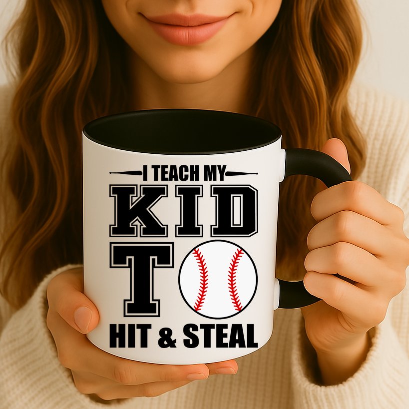 I Teach My Kid To Hit & Steal Baseball Mug