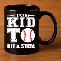 I Teach My Kid To Hit & Steal Baseball 11oz C Handle Ceramic Mug
