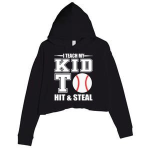 I Teach My Kid To Hit & Steal Baseball Crop Fleece Hoodie