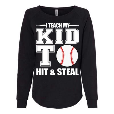 I Teach My Kid To Hit & Steal Baseball Womens California Wash Sweatshirt