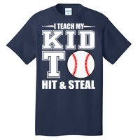 I Teach My Kid To Hit & Steal Baseball Tall T-Shirt