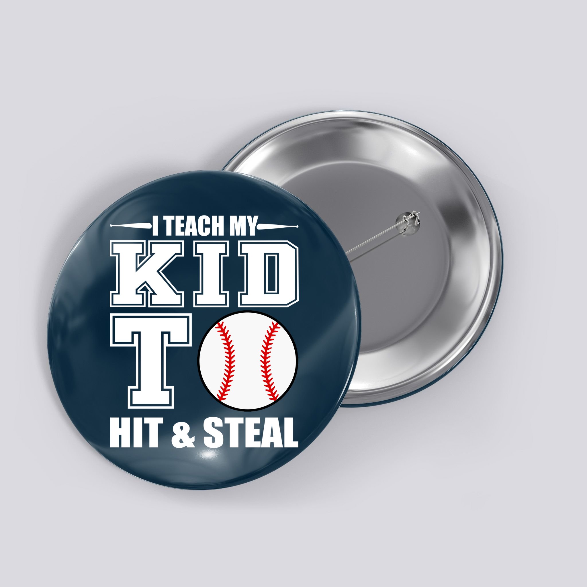 I Teach My Kid To Hit & Steal Baseball Button