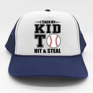 I Teach My Kid To Hit & Steal Baseball Trucker Hat