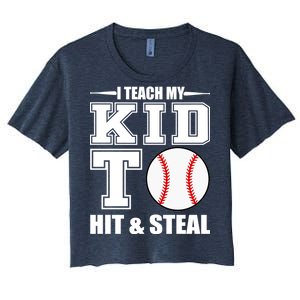 I Teach My Kid To Hit & Steal Baseball Women's Crop Top Tee