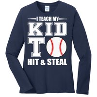 I Teach My Kid To Hit & Steal Baseball Ladies Long Sleeve Shirt