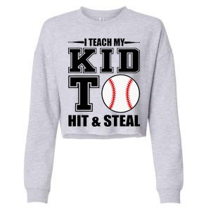 I Teach My Kid To Hit & Steal Baseball Cropped Pullover Crew