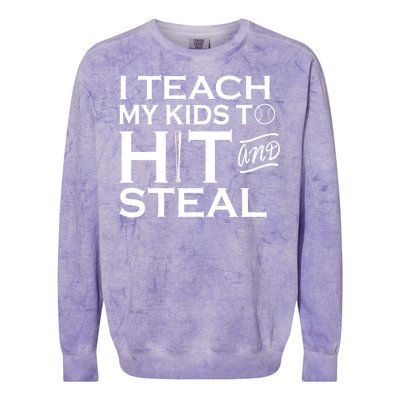 I Teach My Kids To Hit And Steal Colorblast Crewneck Sweatshirt