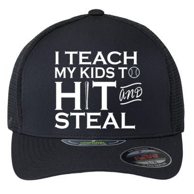 I Teach My Kids To Hit And Steal Flexfit Unipanel Trucker Cap