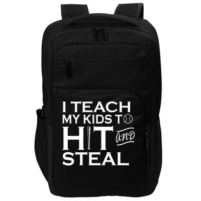 I Teach My Kids To Hit And Steal Impact Tech Backpack