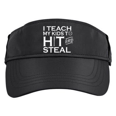 I Teach My Kids To Hit And Steal Adult Drive Performance Visor