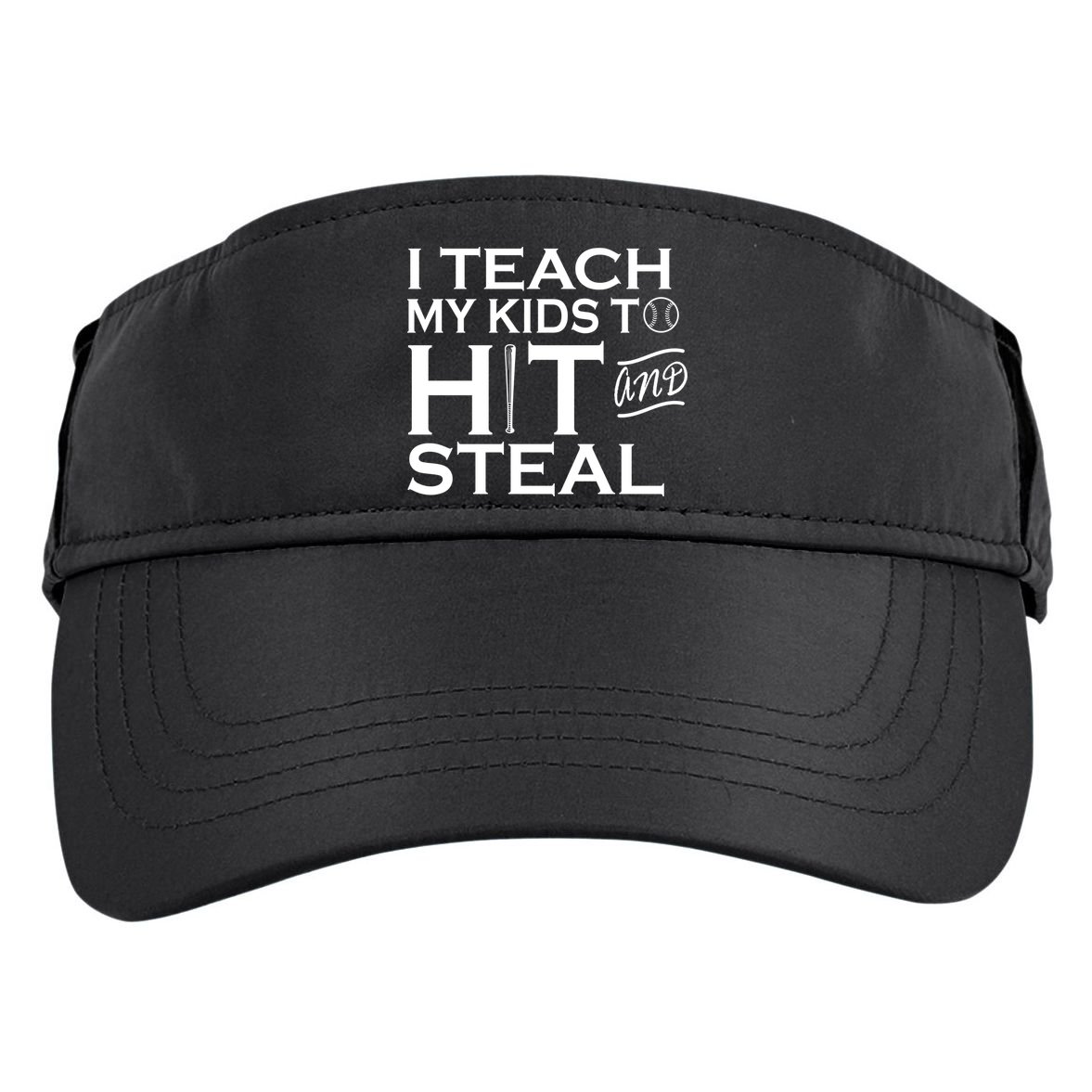 I Teach My Kids To Hit And Steal Adult Drive Performance Visor